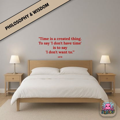 Time-themed sticker: “Time is a created thing. To say 'I don't have time'...” – Lao Tzu