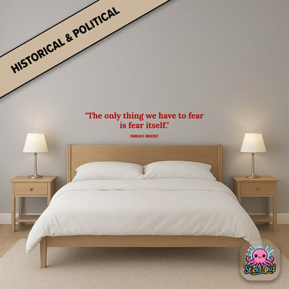 Inspirational sticker: “The only thing we have to fear is fear itself” – FDR