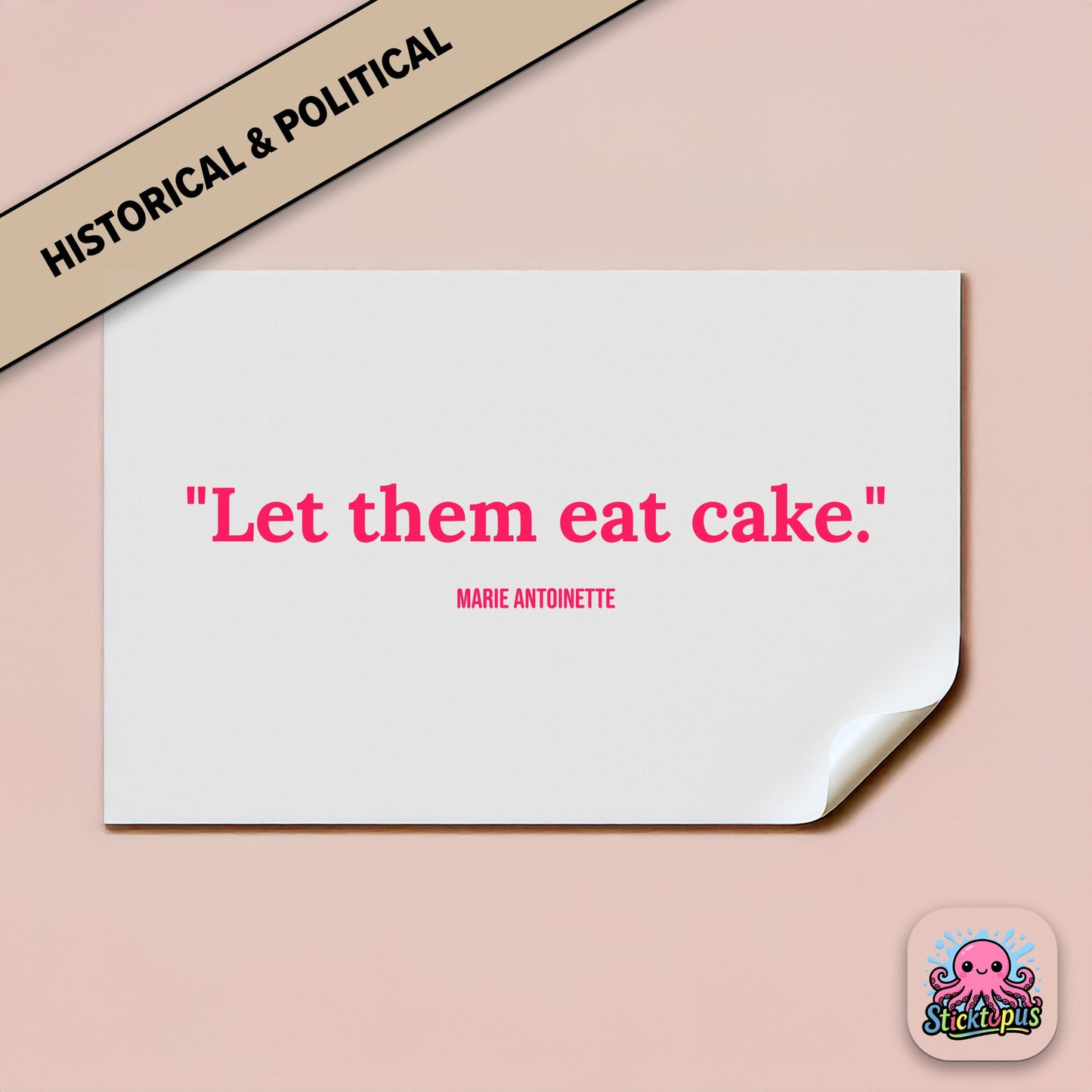 Historical quote sticker: “Let them eat cake” – Marie Antoinette