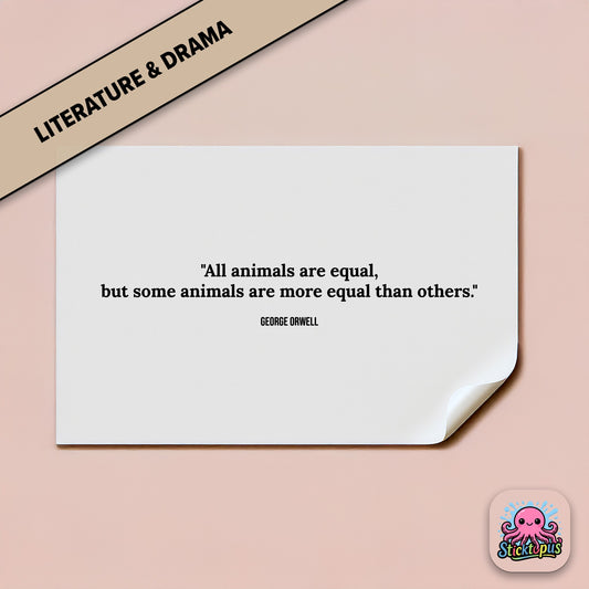 Satirical sticker: “All animals are equal, but some are more equal than others” – Orwell