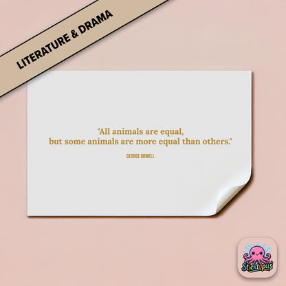 Satirical sticker: “All animals are equal, but some are more equal than others” – Orwell