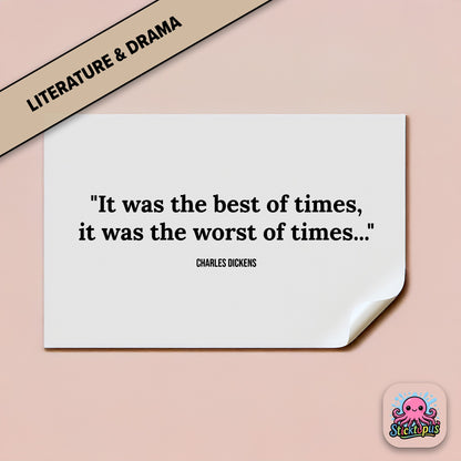 Classic literature sticker: “It was the best of times, it was the worst of times...” – Dickens