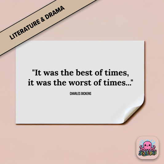 Classic literature sticker: “It was the best of times, it was the worst of times...” – Dickens