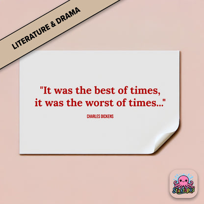 Classic literature sticker: “It was the best of times, it was the worst of times...” – Dickens