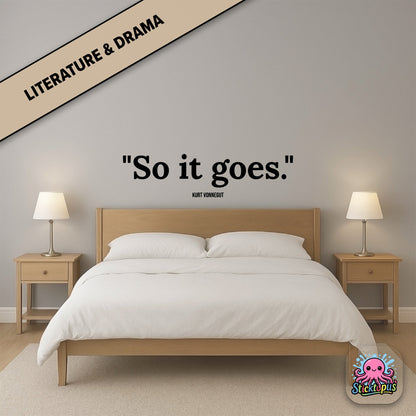 Existential sticker: “So it goes” – Kurt Vonnegut