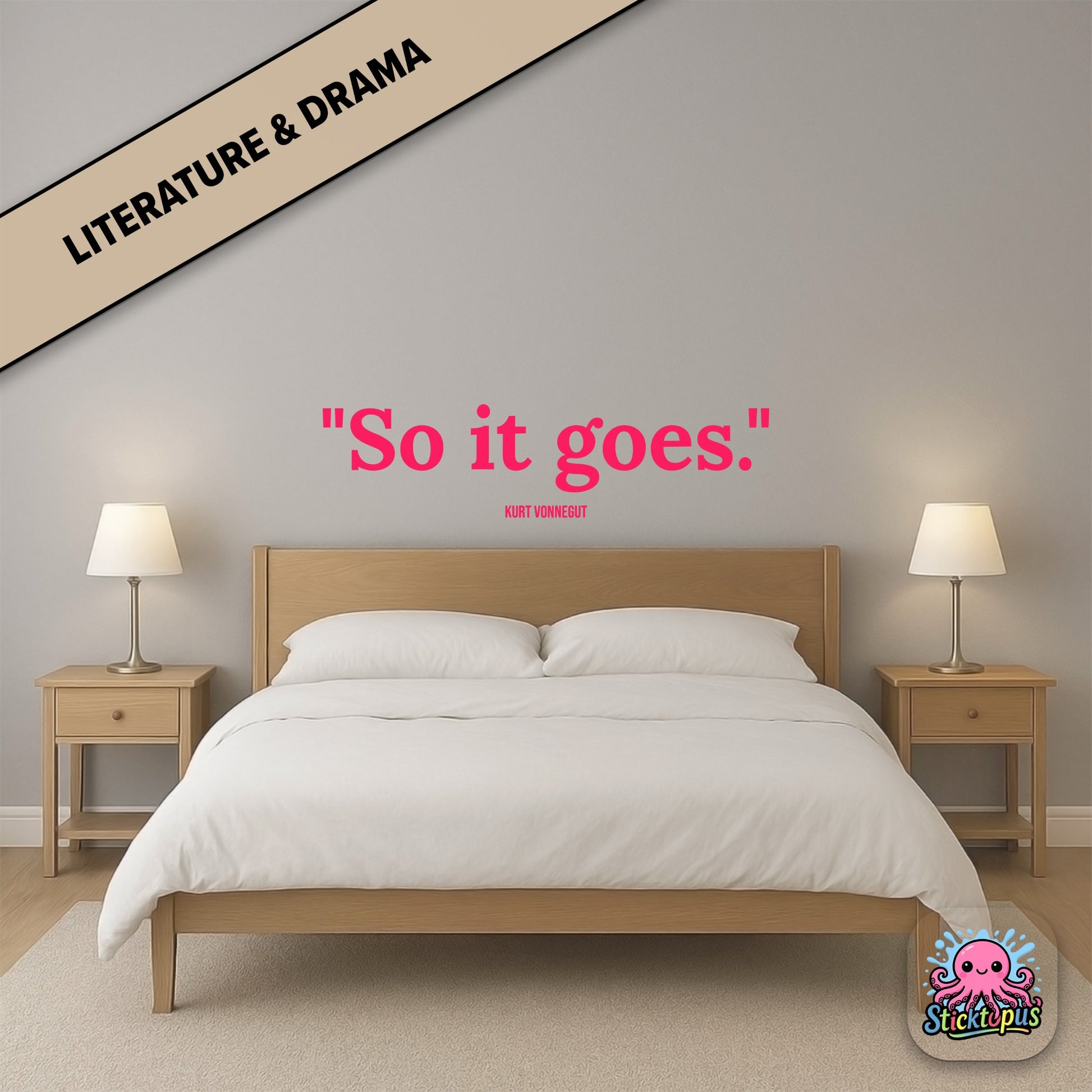 Existential sticker: “So it goes” – Kurt Vonnegut