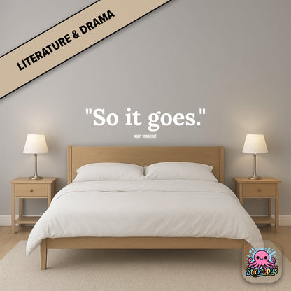 Existential sticker: “So it goes” – Kurt Vonnegut