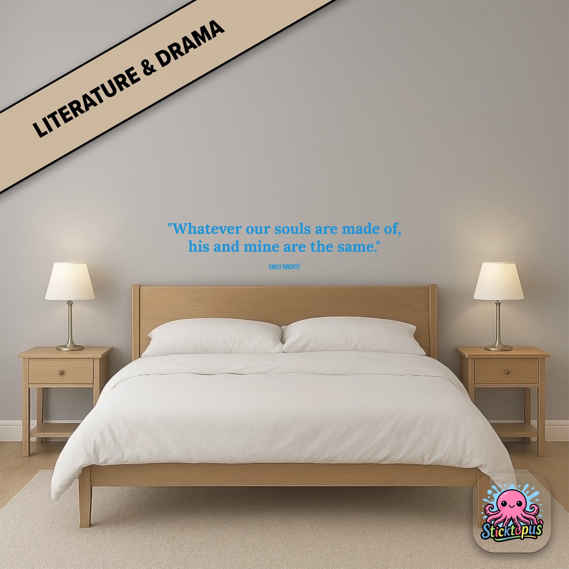 Romantic sticker: “Whatever our souls are made of, his and mine are the same” – Emily Brontë