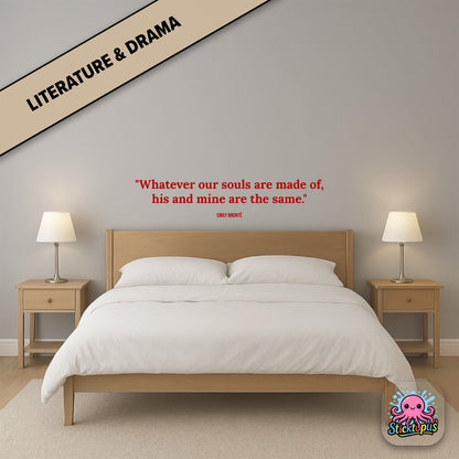 Romantic sticker: “Whatever our souls are made of, his and mine are the same” – Emily Brontë