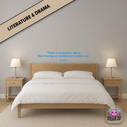 Creative sticker: “There is no greater agony than bearing an untold story inside you” – Maya Angelou