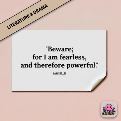 Gothic quote sticker: “Beware; for I am fearless, and therefore powerful” – Mary Shelley