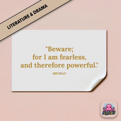 Gothic quote sticker: “Beware; for I am fearless, and therefore powerful” – Mary Shelley