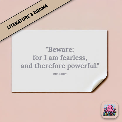 Gothic quote sticker: “Beware; for I am fearless, and therefore powerful” – Mary Shelley