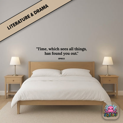 Time-themed sticker: “Time, which sees all things, has found you out” – Sophocles