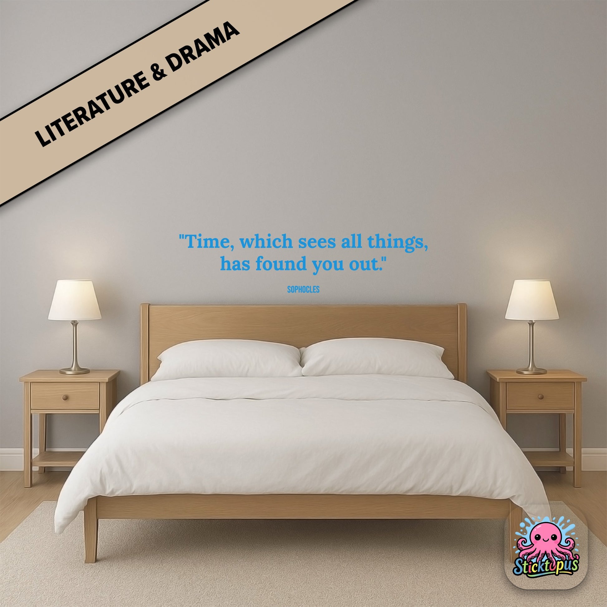 Time-themed sticker: “Time, which sees all things, has found you out” – Sophocles