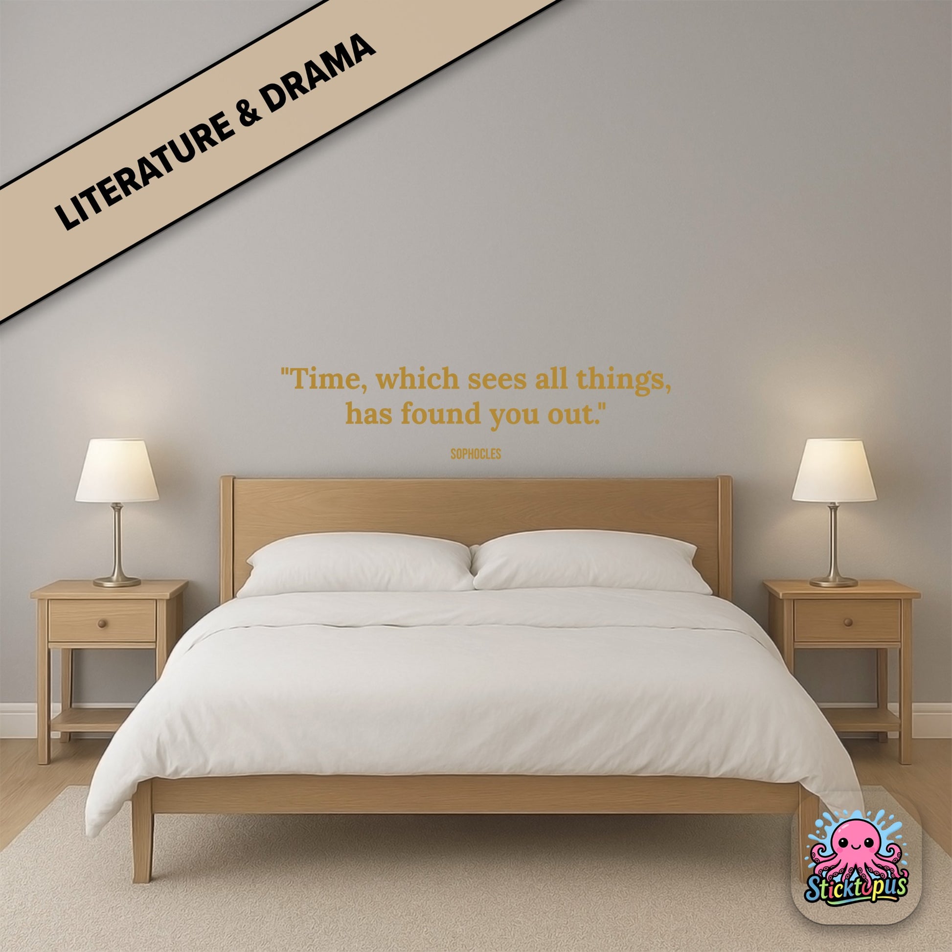 Time-themed sticker: “Time, which sees all things, has found you out” – Sophocles