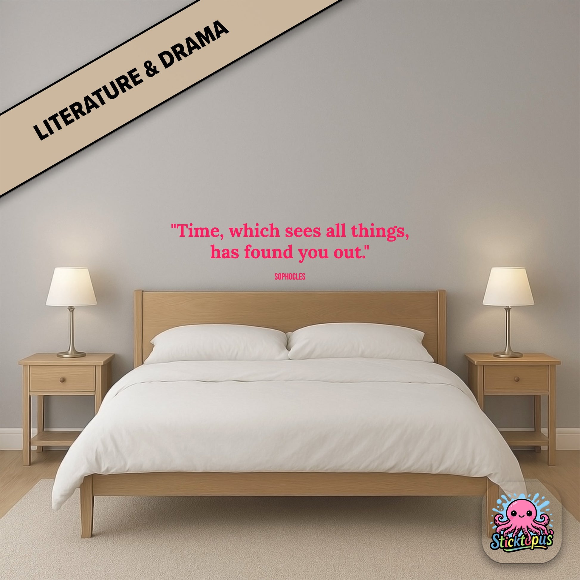 Time-themed sticker: “Time, which sees all things, has found you out” – Sophocles