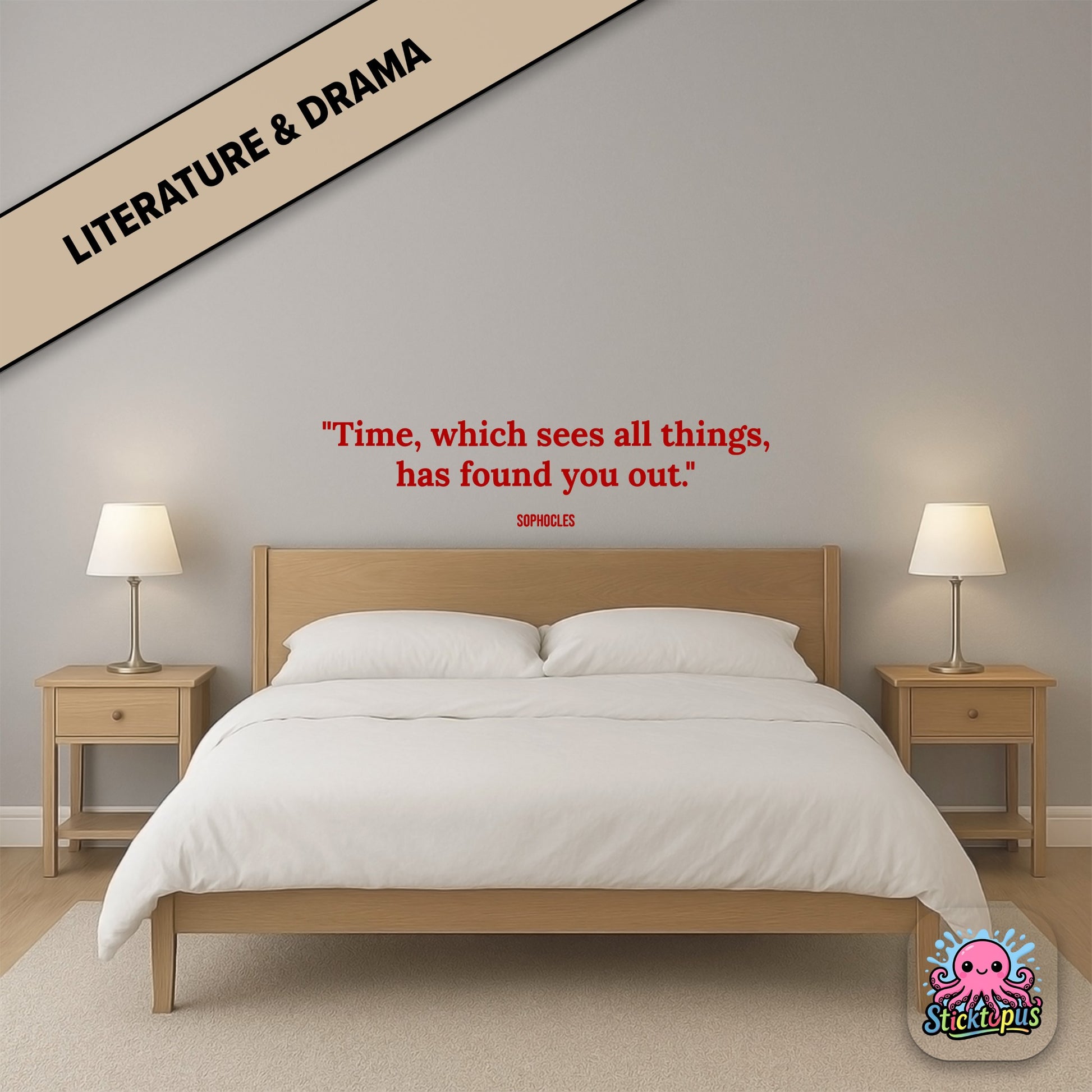 Time-themed sticker: “Time, which sees all things, has found you out” – Sophocles