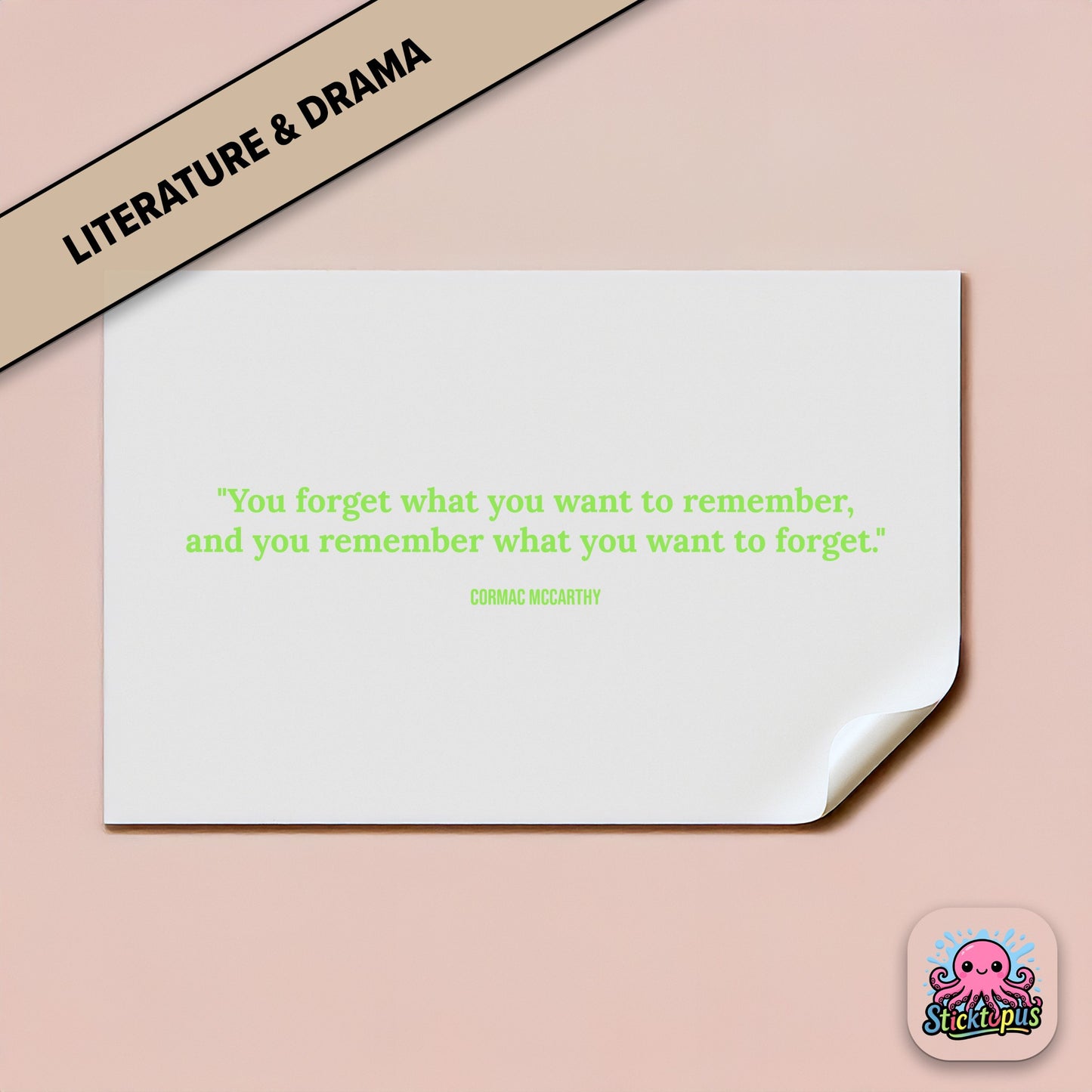 Memory sticker: “You forget what you want to remember...” – Cormac McCarthy