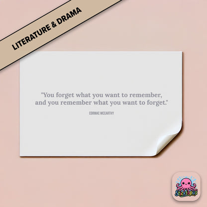 Memory sticker: “You forget what you want to remember...” – Cormac McCarthy
