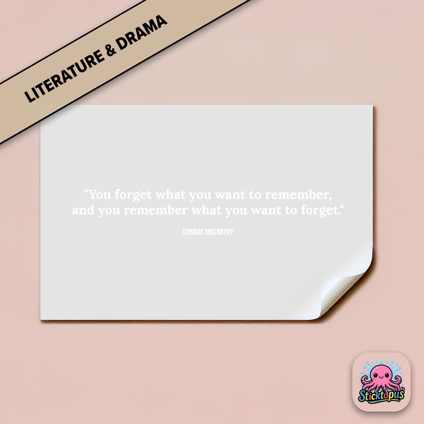 Memory sticker: “You forget what you want to remember...” – Cormac McCarthy