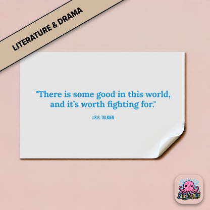 Hope-themed sticker: “There is some good in this world, and it’s worth fighting for” – Tolkien