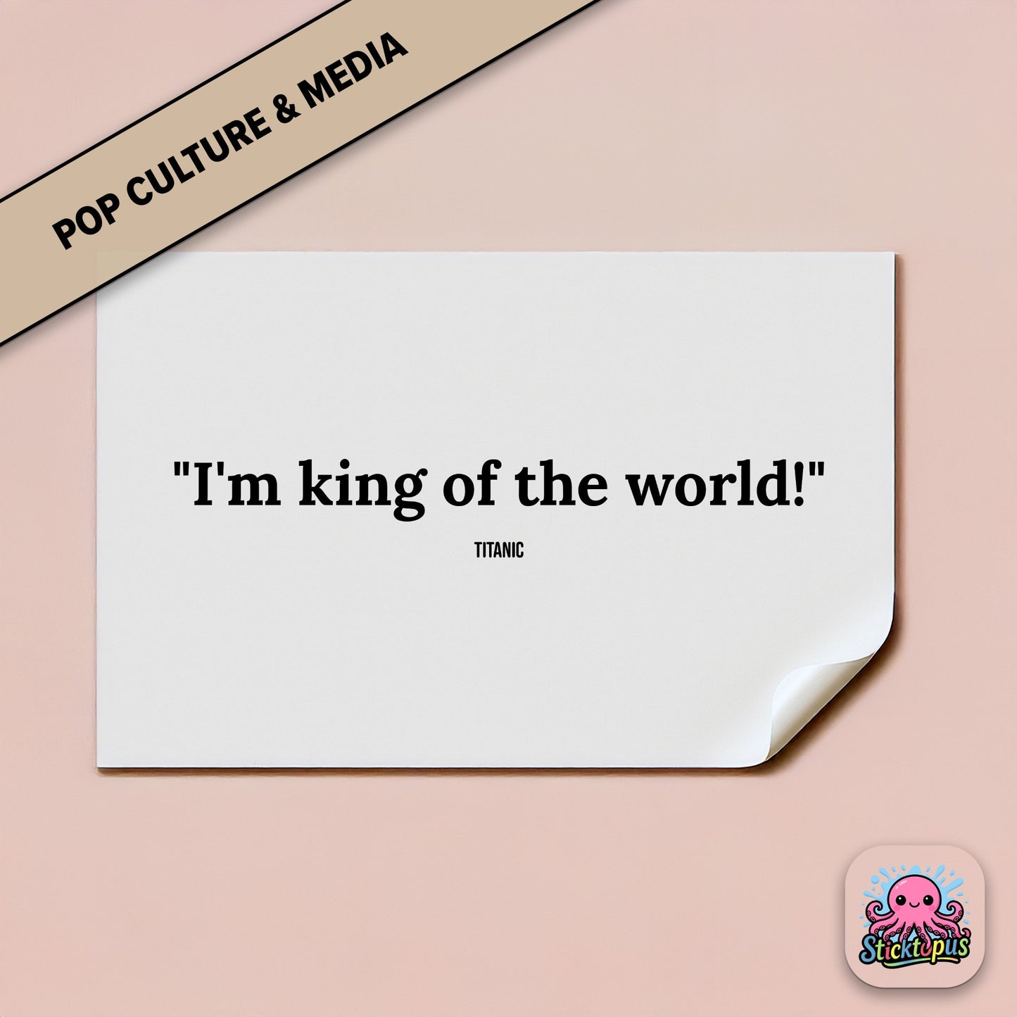 Film sticker: “I'm king of the world!” – *Titanic*