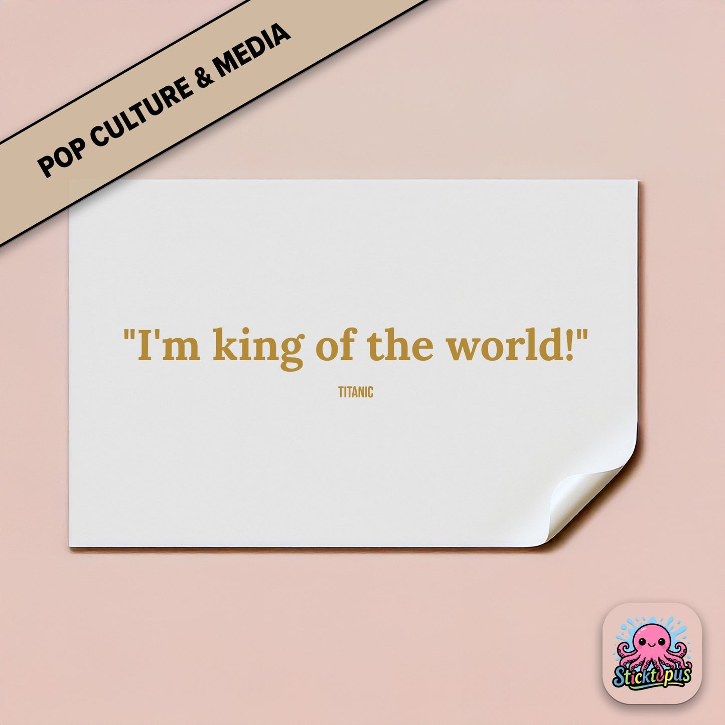 Film sticker: “I'm king of the world!” – *Titanic*