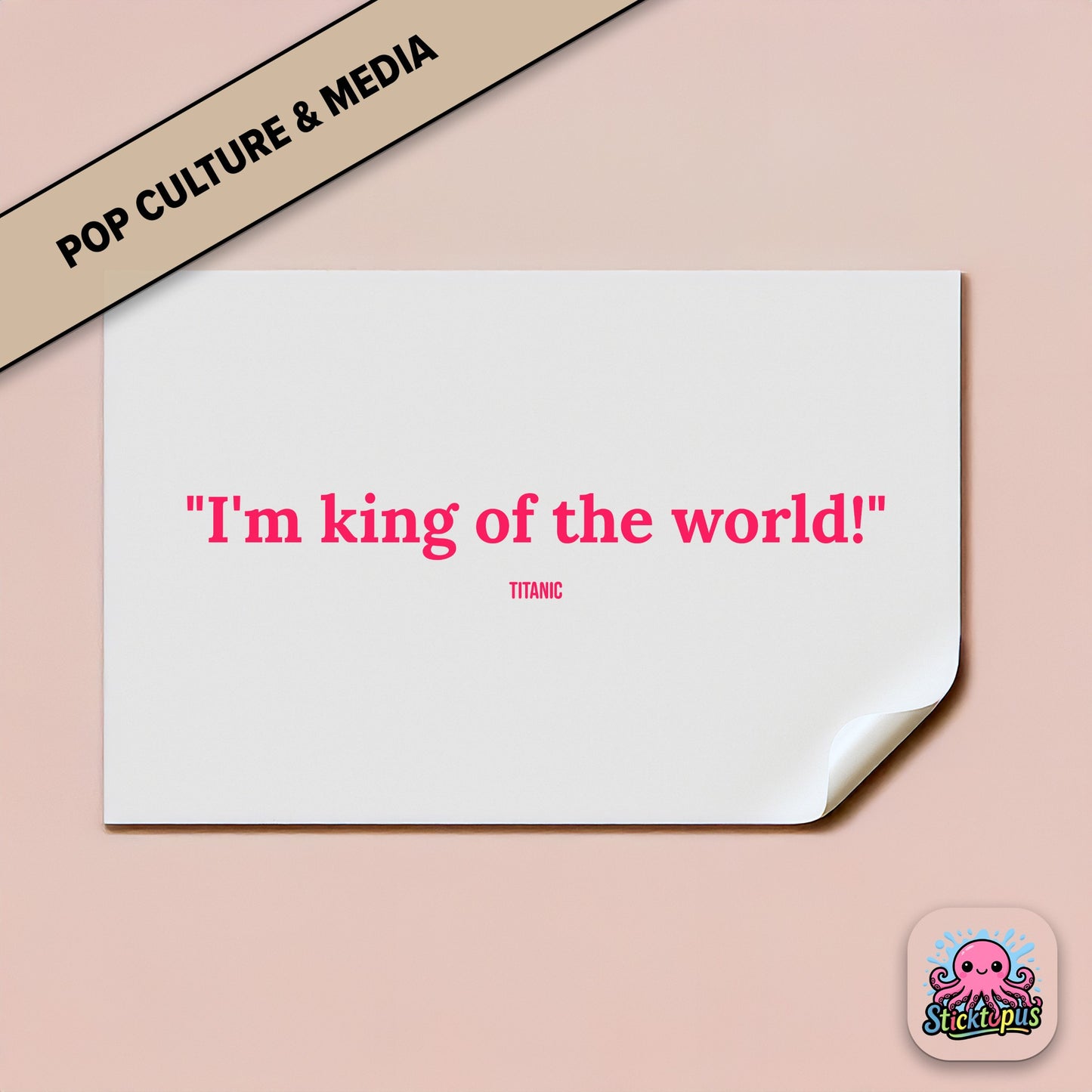 Film sticker: “I'm king of the world!” – *Titanic*