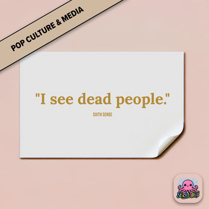 Thriller sticker: “I see dead people” – *The Sixth Sense*