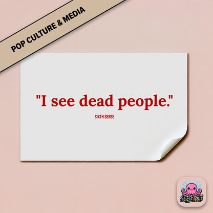 Thriller sticker: “I see dead people” – *The Sixth Sense*
