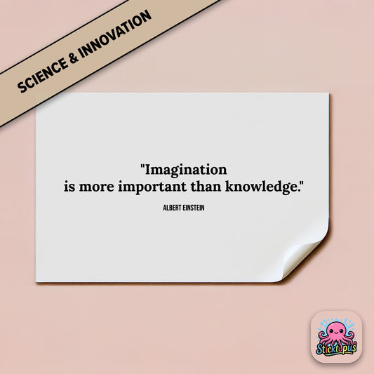 Science sticker: “Imagination is more important than knowledge” – Einstein