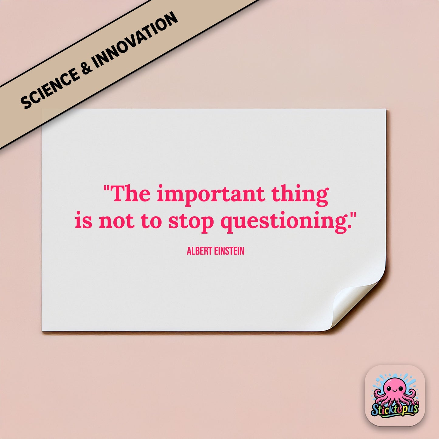 Curiosity sticker: “The important thing is not to stop questioning” – Einstein