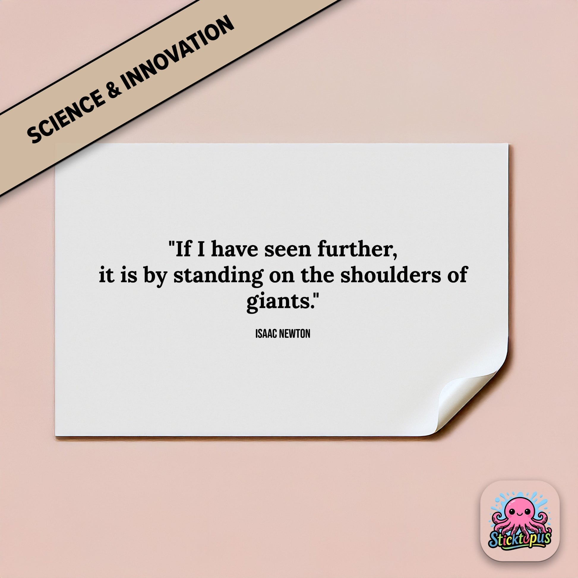 Innovation sticker: “If I have seen further...” – Isaac Newton