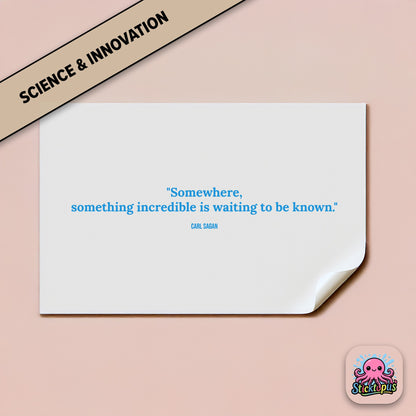 Discovery sticker: “Somewhere, something incredible is waiting to be known” – Sagan