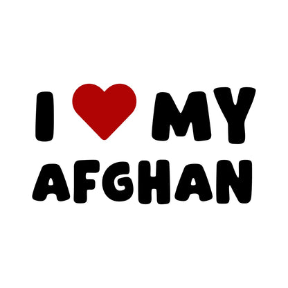 Afghan – I LOVE MY DOG Sticker – Car Window Decal – black sticker design on white background