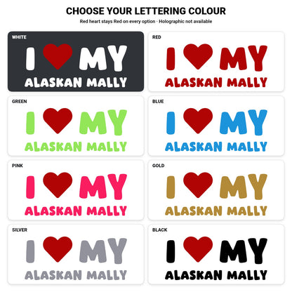 Alaskan Mally – I LOVE MY DOG Sticker – Car Window Decal – lettering colour guide with fixed red heart