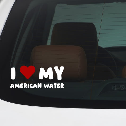 American Water – I LOVE MY DOG Sticker – Car Window Decal – White vinyl car/window decal mockup