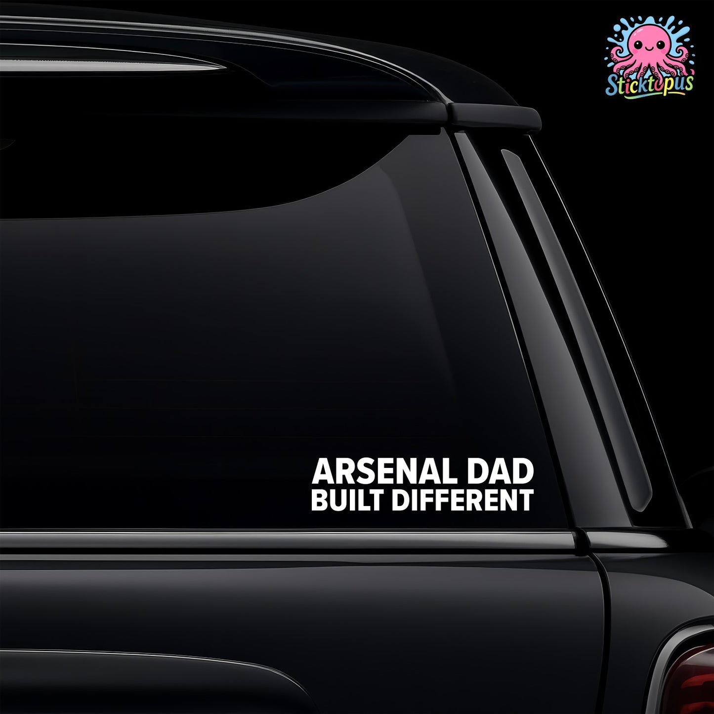 Car window with 'Arsenal Dad Built Different' decal and Sticktopus logo.