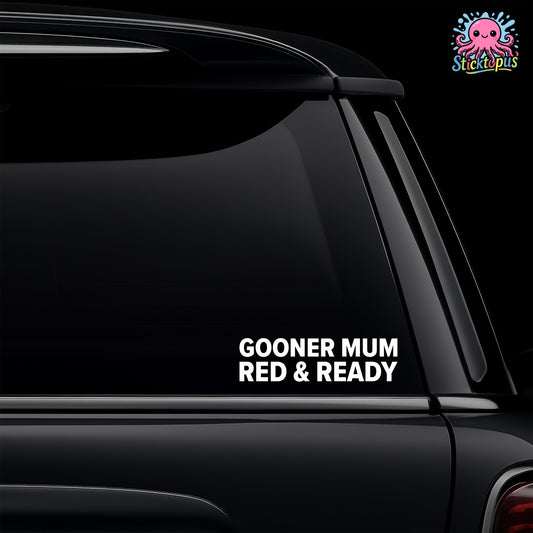 Black car window with 'GOONER MUM RED & READY' decal and Sticktopus logo.