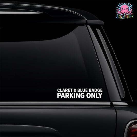 Car window with 'Claret & Blue Badge Parking Only' decal on a black background