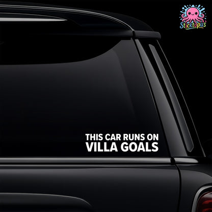Car window with a decal saying 'This car runs on Villa Goals' and Sticktopus logo.