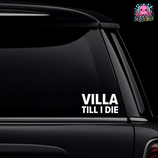 Car window with 'VILLA TILL I DIE' decal and Sticktopus logo.