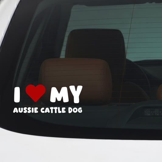 Aussie Cattle Dog – I LOVE MY DOG Sticker – Car Window Decal – White vinyl car/window decal mockup