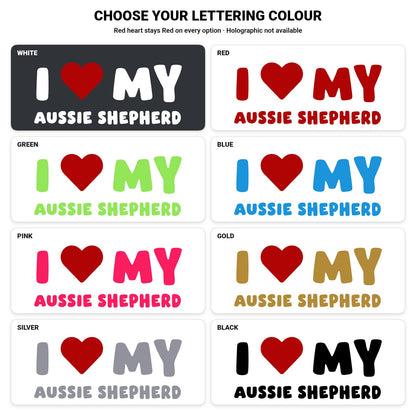 Aussie Shepherd – I LOVE MY DOG Sticker – Car Window Decal – lettering colour guide with fixed red heart