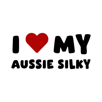 Aussie Silky – I LOVE MY DOG Sticker – Car Window Decal – black sticker design on white background