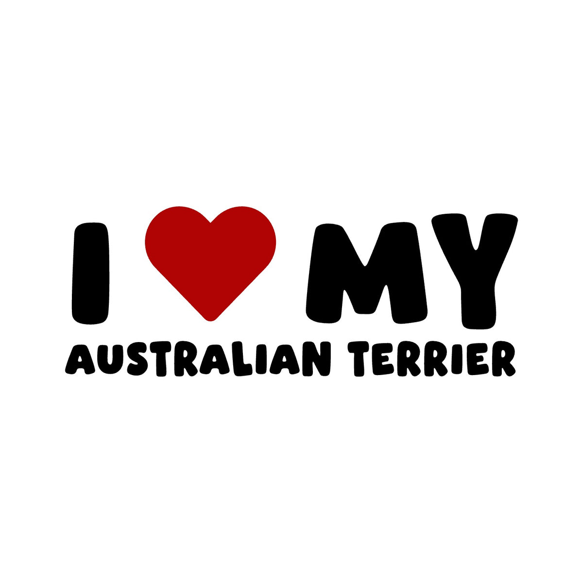 Australian Terrier – I LOVE MY DOG Sticker – Car Window Decal – black sticker design on white background