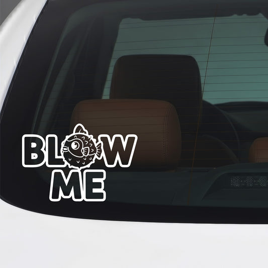 Blow Me white car window sticker.