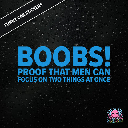 Boobs! PROOF THAT MEN CAN FOCUS ON TWO THINGS AT ONCE — bold blue text, cheeky multitasking joke sticker.
