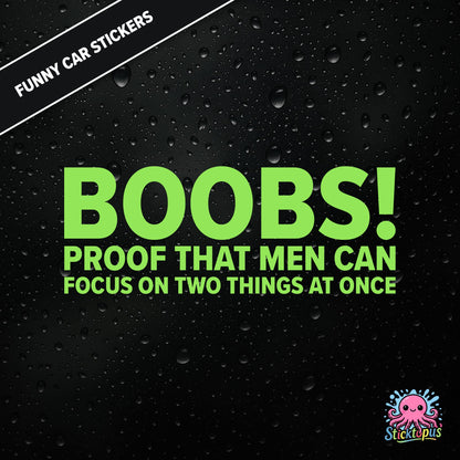 Boobs! PROOF THAT MEN CAN FOCUS ON TWO THINGS AT ONCE — bold green text, cheeky multitasking joke sticker.